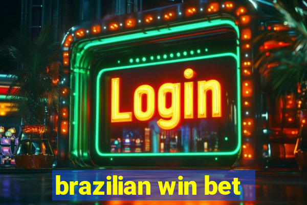 brazilian win bet